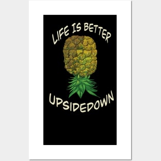 Upside down pineapple - life is better upside down Posters and Art